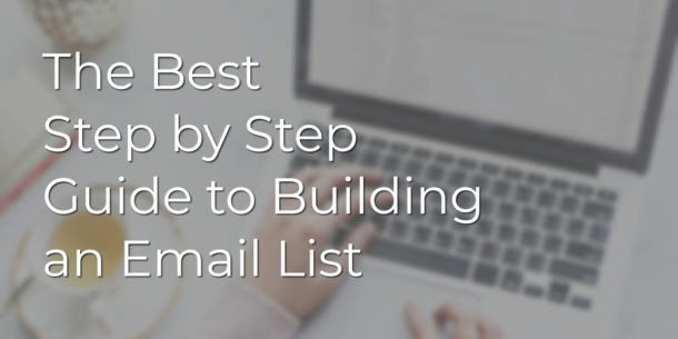 The Best Step by Step Guide to Building an Email List - Designrr