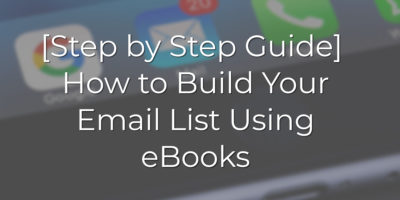 [Step By Step Guide] How To Build Your Email List Using EBooks - Designrr