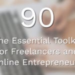 The Essential Toolkit for Freelancers and Online Entrepreneurs