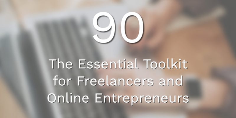 The Essential Toolkit for Freelancers and Online Entrepreneurs