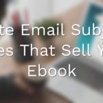 Write Email Subject Lines That Sell Your Ebook