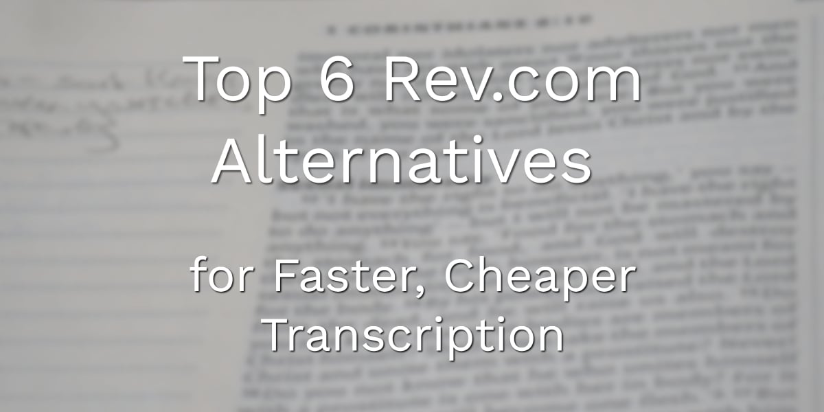 Best Rev.com Alternatives That Save 98% on Transcription Costs in 2025 ...