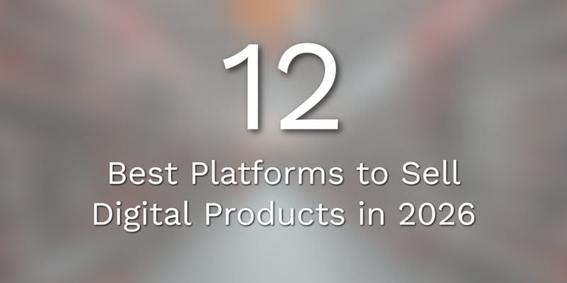 Best Platforms to Sell Digital Products in 2026