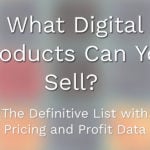 What Digital Products Can You Sell