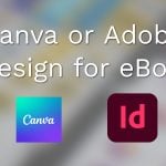 Canva or Adobe InDesign for eBooks